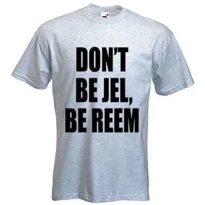 The Only Way Is Essex Don't Be Jel Be Reem T-Shirt XL / Light Grey