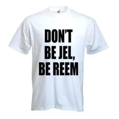 The Only Way Is Essex Don't Be Jel Be Reem T-Shirt XL / White