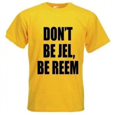 The Only Way Is Essex Don't Be Jel Be Reem T-Shirt XL / Yellow