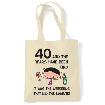 The Years Have Been Kind Women's 40th Birthday Present Shoulder Tote Bag
