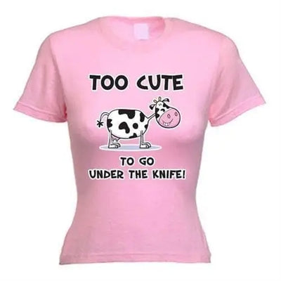 Too Cute To Go Under The Knife Vegetarian Women's T-Shirt M / Light Pink