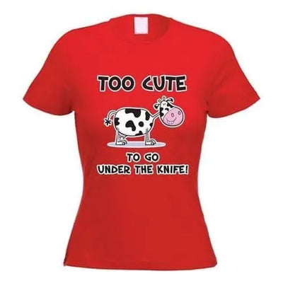 Too Cute To Go Under The Knife Vegetarian Women's T-Shirt M / Red