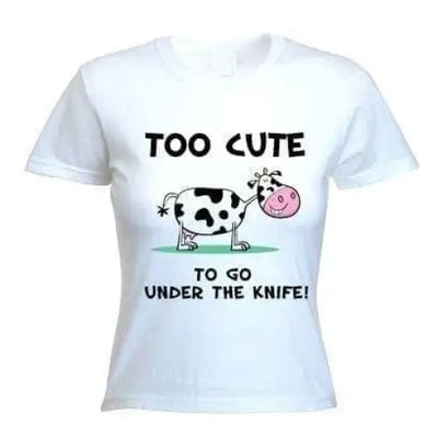 Too Cute To Go Under The Knife Vegetarian Women's T-Shirt M / White