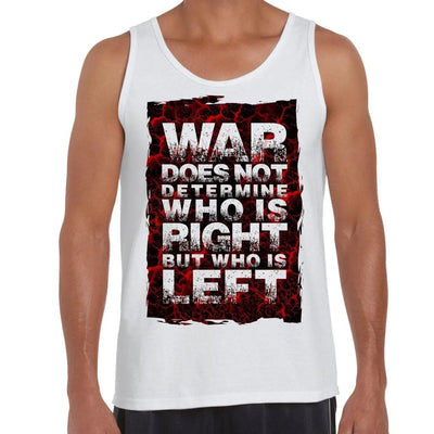 War Does Not Determine Who Is Right Peace Slogan Large Print Men's Tank Vest Top XXL