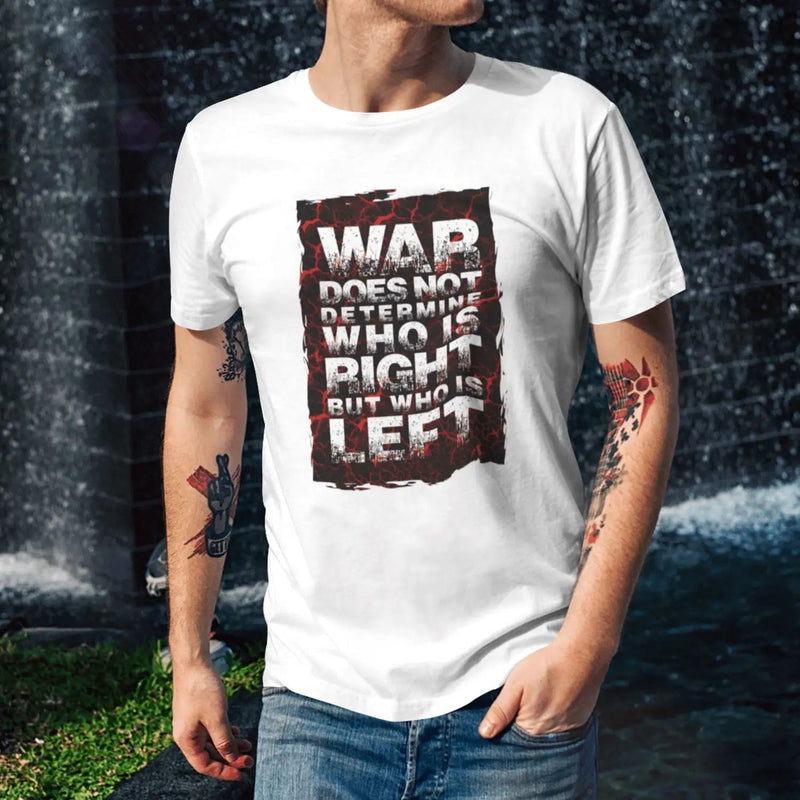 War Does Not Determine Who Is Right Peace Slogan Men&