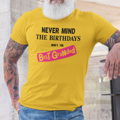 Never Mind the Birthdays Here's the Best Grandad T-Shirt - Funny Birthday Gift or Present for Grandad