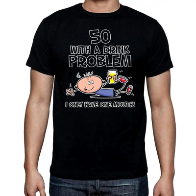 50 Years Old With A Drink Probem - I Only Have One Mouth 50th Birthday Men's T-Shirt M