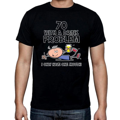 70 Years Old With A Drink Probem - I Only Have One Mouth 70th Birthday Men's T-Shirt M