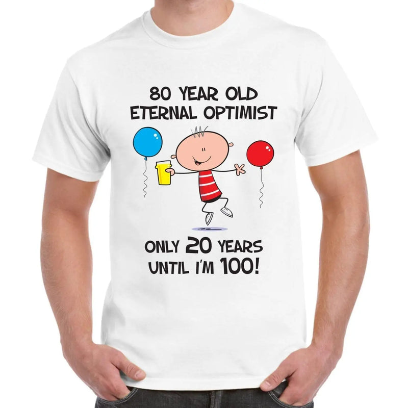 80 Year Old Eternal Optimist 80th Birthday Men&