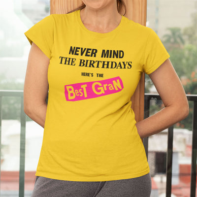Never Mind the Birthdays Here's the Best Gran T-Shirt - Funny Granny Grandma Birthday Gift Present