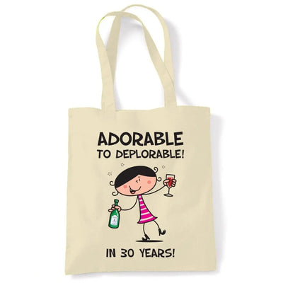 Adorable To Deplorable Women's 30th Birthday Present Shoulder Tote Bag