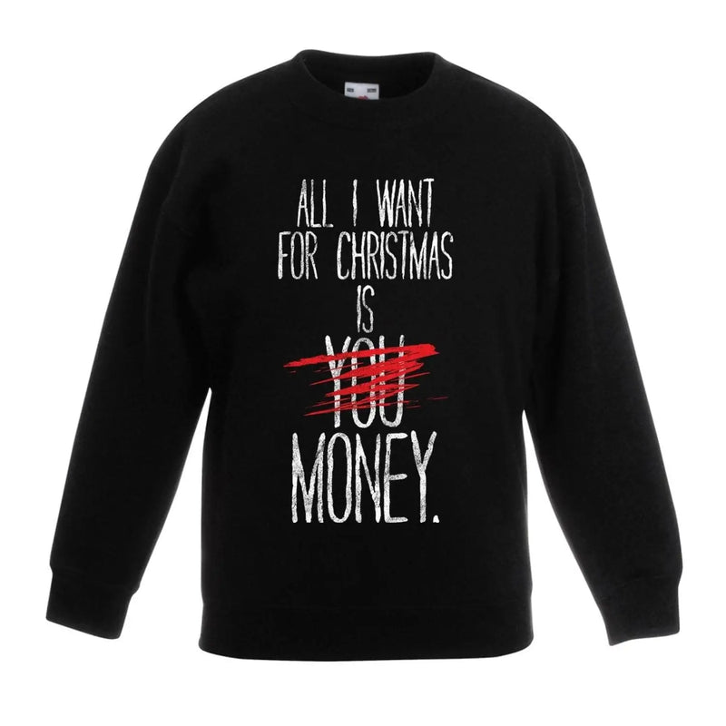 All I Want For Christmas Is Money Bah Humbug Kids Sweater \ Jumper 9-11