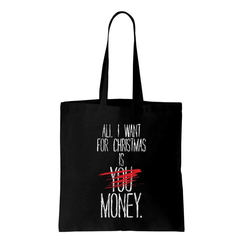 All I Want For Christmas Is Money Bah Humbug Shoulder Shopping Bag