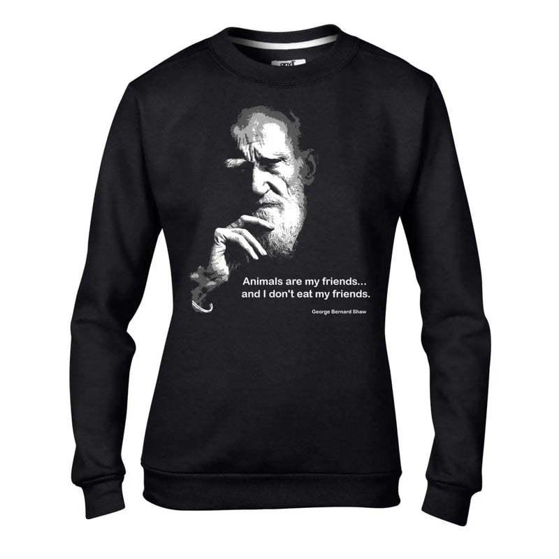 Animals Are My Friends George Bernard Shaw Quote Women&