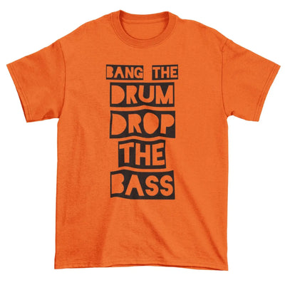 Bang The Drum Drop The Bass Mens T-Shirt 3XL / Orange