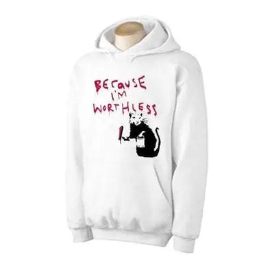 Banksy Because Im Worthless Rat  Hoodie XL / White