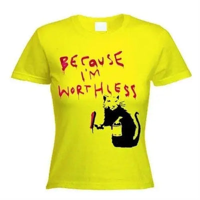 Banksy Because Im Worthless Rat Women's T-Shirt XL / Yellow