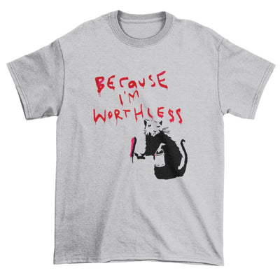 Banksy Because Im Wortless Rat T-Shirt 3XL / Light Grey