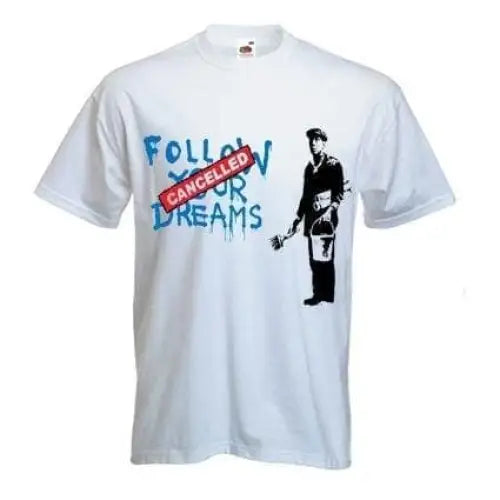 Banksy Follow Your Dreams Mens T-Shirt 3XL / White
