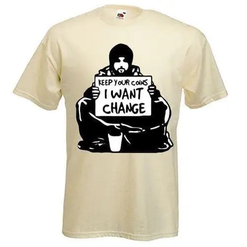 Banksy I Want Change Mens T-Shirt L / Cream