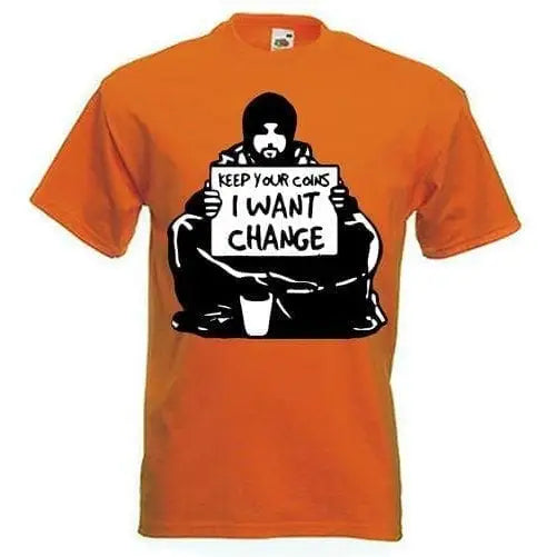 Banksy I Want Change Mens T-Shirt L / Orange