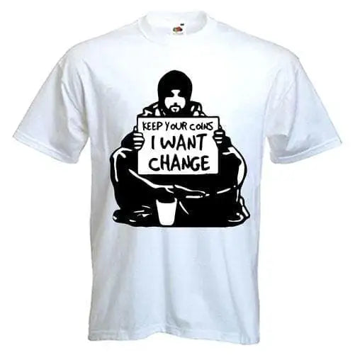 Banksy I Want Change Mens T-Shirt L / White