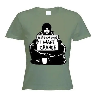 Banksy I Want Change Women's T-Shirt XL / Khaki