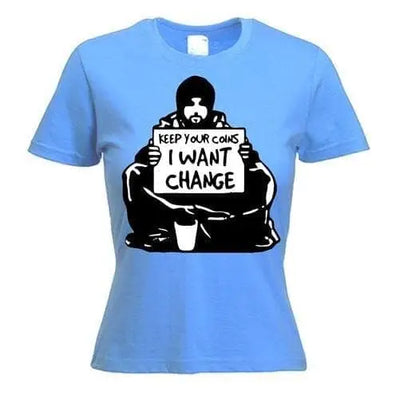 Banksy I Want Change Women's T-Shirt XL / Light Blue