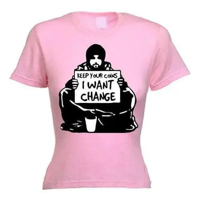 Banksy I Want Change Women's T-Shirt XL / Light Pink