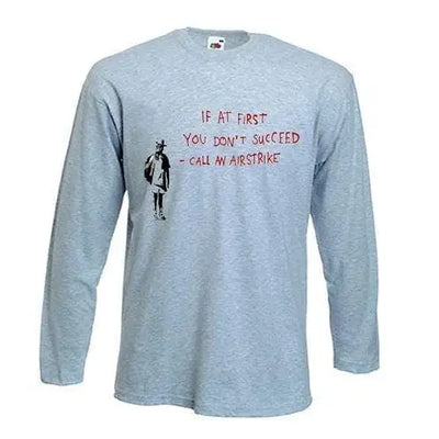 Banksy If At First You Don't Succeed Long Sleeve T-Shirt XL / Light Grey