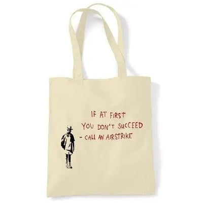 Banksy If At First You Don't Succeed Shoulder Bag