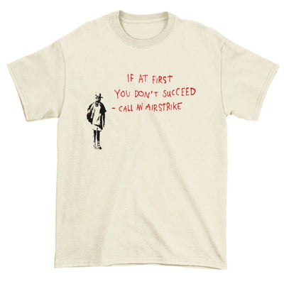 Banksy If At First You Don't Succeed T-Shirt S / Cream
