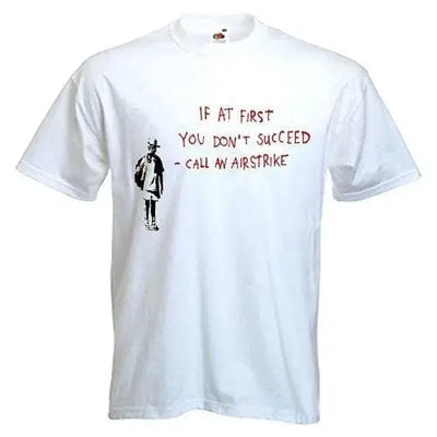 Banksy If At First You Don't Succeed T-Shirt S / White