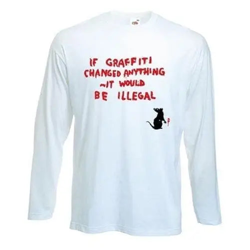 Banksy If Graffiti Changed Anything  Long Sleeve T-Shirt L / White