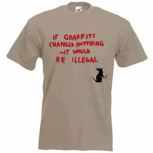 Banksy If Graffiti Changed Anything T-Shirt S / Khaki