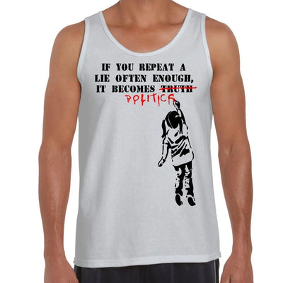 Banksy If You Repeat A Lie Often Enough It Becomes Politics Men's Tank Vest Top S / White