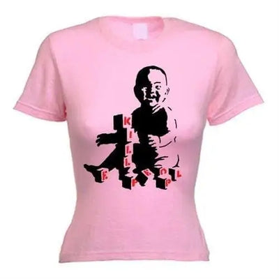 Banksy Kill People Baby Ladies T-Shirt M / Light Pink