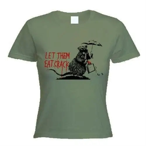 Banksy Let Them Eat Crack Ladies T-Shirt S / Khaki