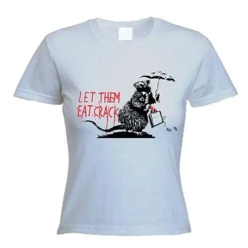 Banksy Let Them Eat Crack Ladies T-Shirt S / Light Grey