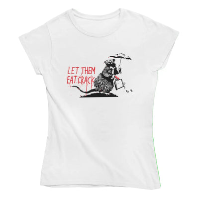 Banksy Let Them Eat Crack Ladies T-Shirt S / White