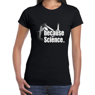 Because Science Women's T-Shirt XL