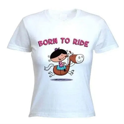 Born To Ride Horse Women's T-Shirt L / White