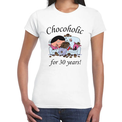 Chocoholic For 30 Years 30th Birthday Women's T-Shirt L