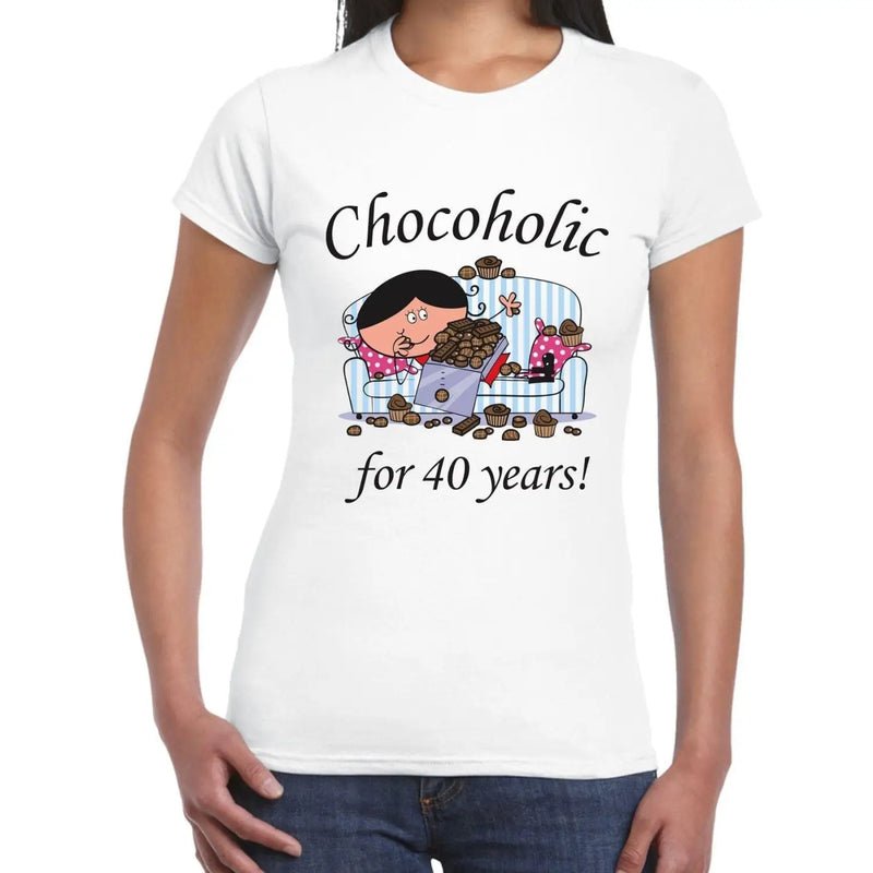Chocoholic For 40 Years 40th Birthday Women&