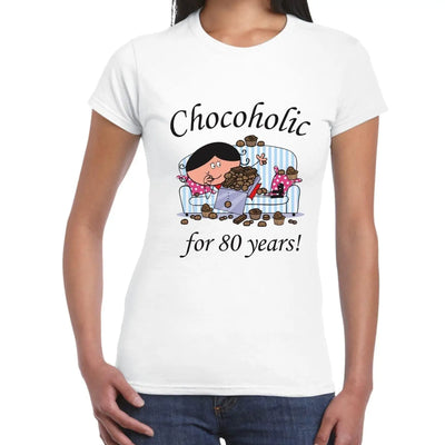 Chocoholic For 80 Years 80th Birthday Women's T-Shirt M
