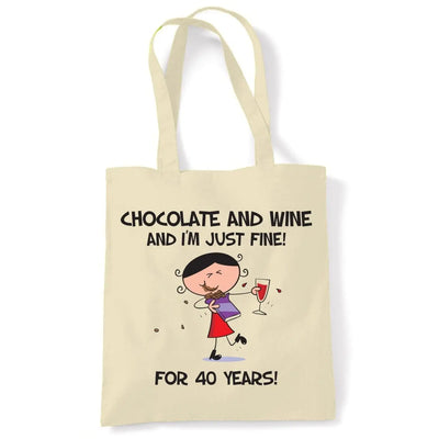 Chocolate and Wine and I'm Just Fine For 40 Years 40th Birthday Tote Bag