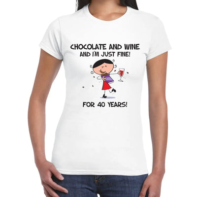 Chocolate and Wine and I'm Just Fine For 40 Years 40th Women's T-Shirt XL