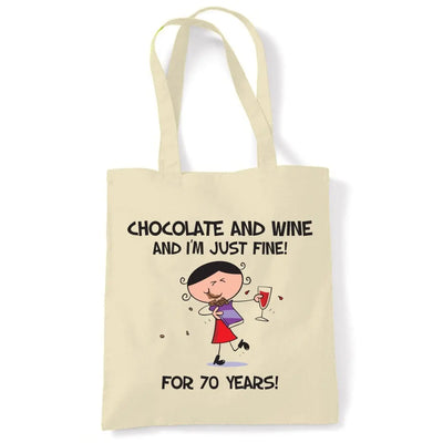 Chocolate and Wine and I'm Just Fine For 70 Years 70th Birthday Tote Bag