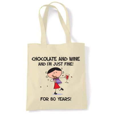 Chocolate and Wine and I'm Just Fine For 80 Years 80th Birthday Tote Bag