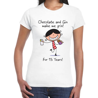 Chocolate & Gin Make Me Grin Women's 75th Birthday Present T-Shirt S